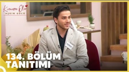 Kısmetse Olur: Aşkın Gücü 134. Bölüm Tanıtımı