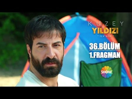 Kuzey Yıldızı İlk Aşk 36. Bölüm Fragman