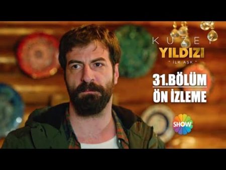 Kuzey Yıldızı İlk Aşk 31. Bölüm Ön İzleme
