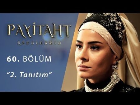 Payitaht Abdülhamid 60. Bölüm 2. Fragmanı Yayınlandı!