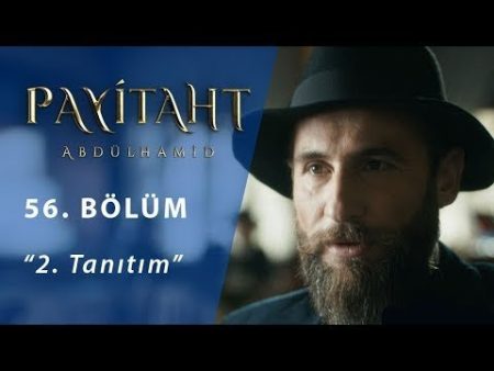 Payitaht Abdülhamid 56. Bölüm 2. Fragman