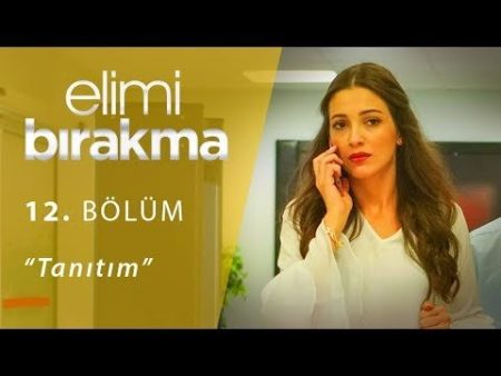 Elimi Bırakma 12. Bölüm Fragman