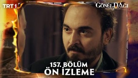 Gönül Dağı 157. Bölüm Ön İzleme