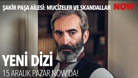 Şakir Paşa Ailesi: Mucizeler ve Skandallar 4. Tanıtım