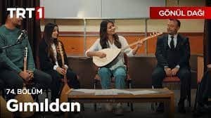 Gönül Dağı 74. Bölüm - Gımıldan Gımıldan Gımıldanıver...