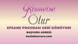 Kısmetse Olur geri dönüyor!