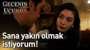 Gecenin Ucunda 4. Bölüm - Sana Yakın Olmak İstiyorum