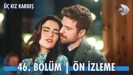 Üç Kız Kardeş 46. Bölüm Ön İzleme