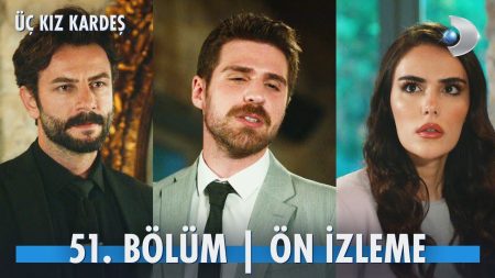 Üç Kız Kardeş 51. Bölüm Ön İzleme
