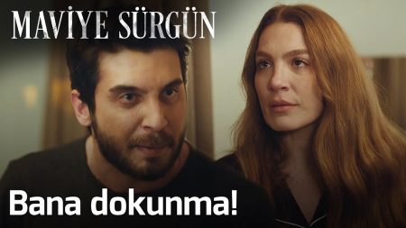 Maviye Sürgün 5. Bölüm - Bana Dokunma!
