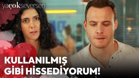 Ya Çok Seversen 8. Bölüm - Kullanılmış Gibi Hissediyorum!