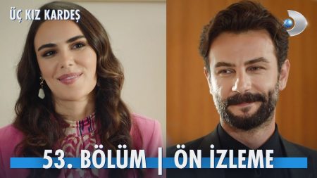 Üç Kız Kardeş 53. Bölüm Ön İzleme