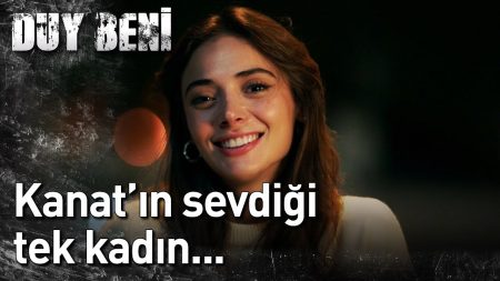 Duy Beni 19. Bölüm - Kanat'ın Sevdiği Tek Kadın...