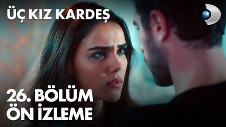 Üç Kız Kardeş 26. Bölüm Ön İzleme