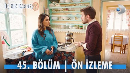 Üç Kız Kardeş 45. Bölüm Ön İzleme