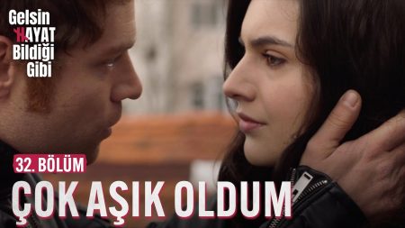 Gelsin Hayat Bildiği Gibi (32. Bölüm) - Çok Aşık Oldum