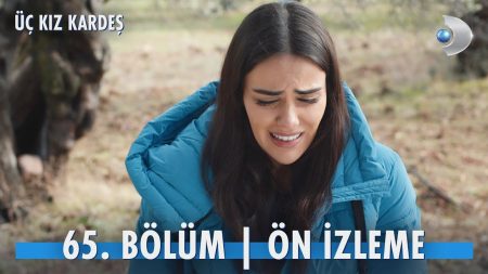 Üç Kız Kardeş 65. Bölüm Ön İzleme