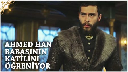 Ahmed Han babasının katilini öğreniyor