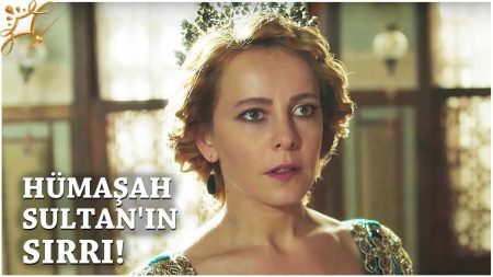 Hümaşah Sultan'ın sırrı!