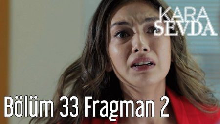 Kara Sevda 33. Bölüm 2. Fragmanı