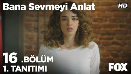 Bana Sevmeyi Anlat 16. Bölüm Fragmanı