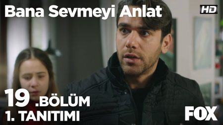 Bana Sevmeyi Anlat 19. Bölüm Fragmanı