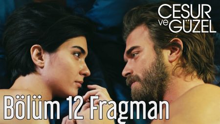 Cesur ve Güzel 12. Bölüm Fragman