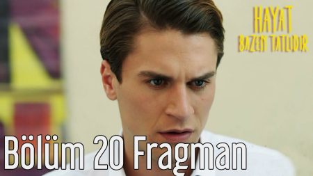 Hayat Bazen Tatlıdır 20. Bölüm Fragmanı