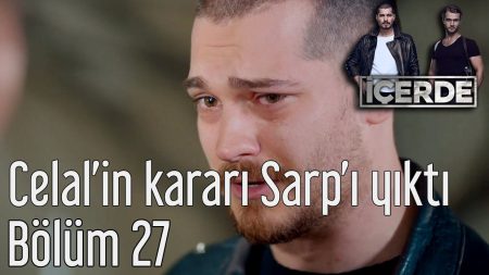 Celal'in Kararı Sarp'ı Yıktı