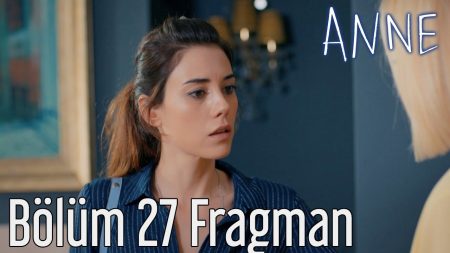 Anne 27. Bölüm Fragmanı