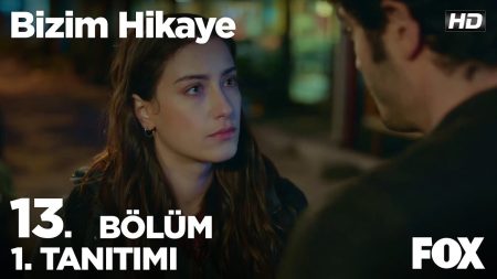 Bizim Hikaye 13. Bölüm Fragmanı