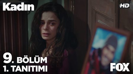 Kadın 9. Bölüm Fragmanı