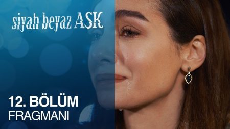 Siyah Beyaz Aşk 12. Bölüm Fragmanı