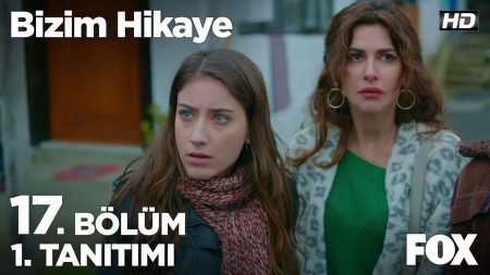 Bizim Hikaye 17. Bölüm Fragmanı