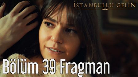 İstanbullu Gelin 39. Bölüm Fragman