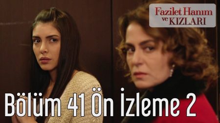 Fazilet Hanım ve Kızları 41. Bölüm 2. Ön İzleme