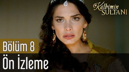 Kalbimin Sultanı 8. Bölüm Ön İzleme
