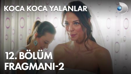 Koca Koca Yalanlar 12. Bölüm 2.Fragmanı Yayınlandı!