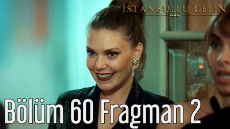 İstanbullu Gelin 60. Bölüm 2. Fragmanı Yayınlandı!