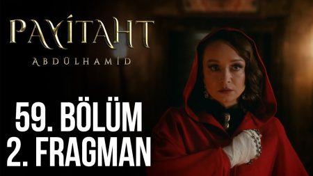 Payitaht Abdülhamid 59. Bölüm 2. Fragmanı Yayınlandı!