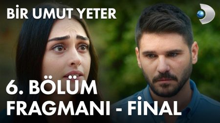 Bir Umut Yeter 6. Bölüm Fragmanı Yayınlandı! - (Final)