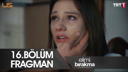 Elimi Bırakma 16. Bölüm Fragmanı Yayınlandı!