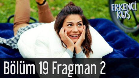 Erkenci Kuş 19. Bölüm 2. Fragmanı Yayınlandı!