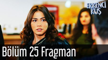 Erkenci Kuş 25. Bölüm Fragmanı Yayınlandı!