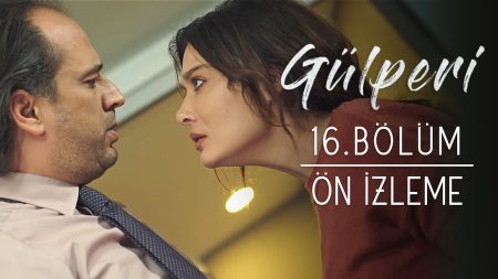 Gülperi | 16.Bölüm - Ön İzlemesi Yayınlandı!