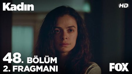 Kadın 48. Bölüm 2. Fragmanı Yayınlandı!