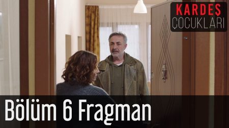 Kardeş Çocukları 6. Bölüm Fragmanı Yayınlandı!