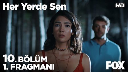 Her Yerde Sen 10. Bölüm Fragmanı
