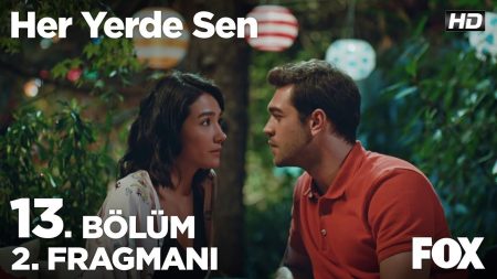 Her Yerde Sen 13. Bölüm 2. Fragmanı!