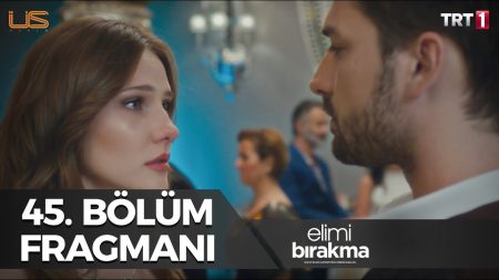 Elimi Bırakma 45. Bölüm Fragmanı!